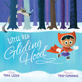 Quirky Fun in Little Red Gliding Hood by Tara Lazar ~ Mira Reisberg