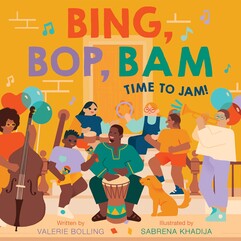 This Book Makes Me Think About: Bing, Bop, Bam Time to Jam! By Valerie Bolling and Sabrena Khadija