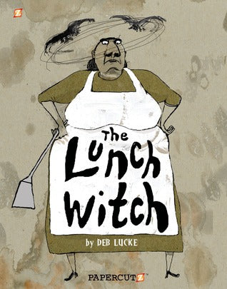 The Lunch Witch by Deb Lucke