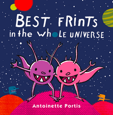 Mondays with Mira: Best Frints in the Whole Universe by Antoinette Portis and Underlying Themes