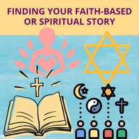 Workbook: Finding Your Faith-Based & Spiritual Story