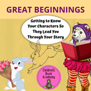 Workbook: Great Beginnings: Getting To Know Your Characters So They Lead You Through Your Story