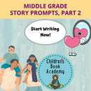 Prompts: Middle Grade Story Prompts, Part 2